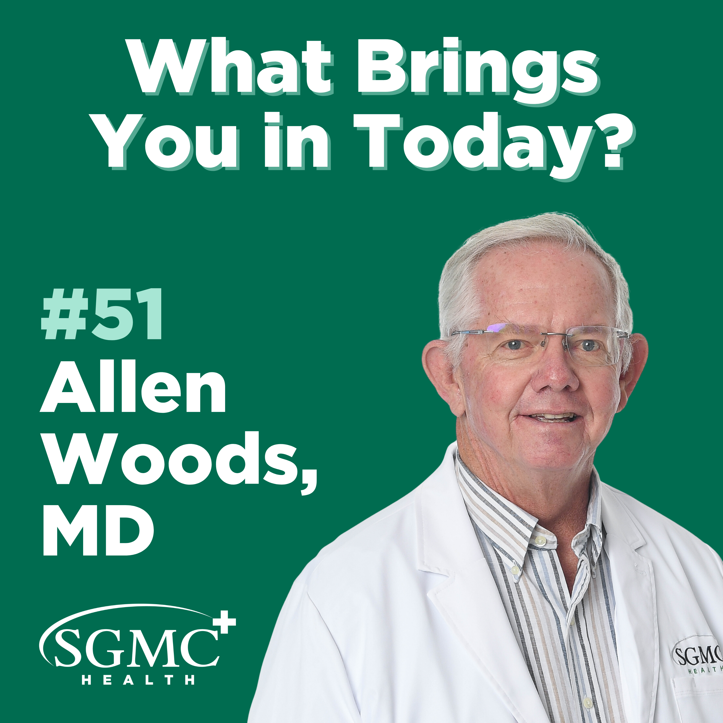 Ep. 51 | Allen Woods, MD, Gastroenterology, SGMC Health episode artwork