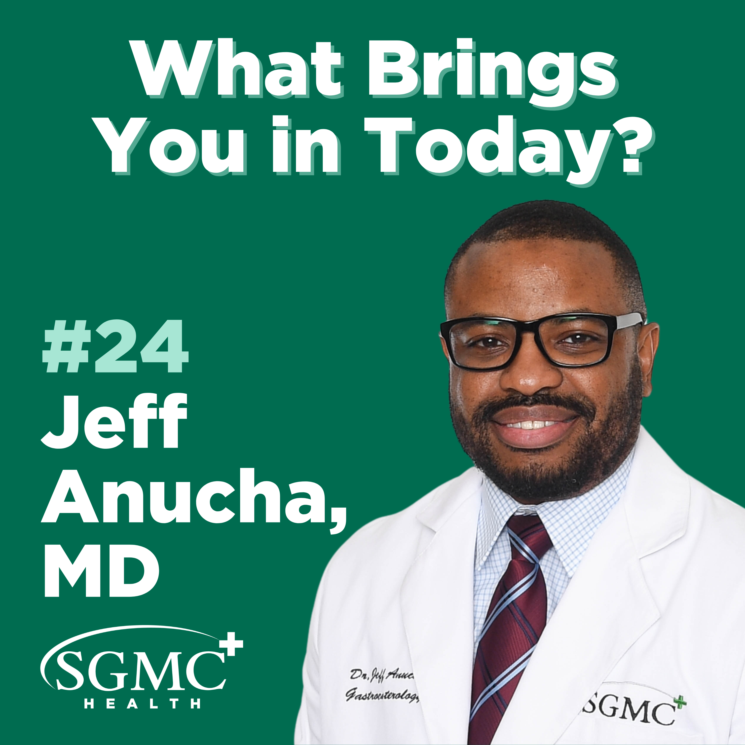 What Brings You In Today Ep. 24 | Jeff Anucha, MD, Gastroenterologist ...